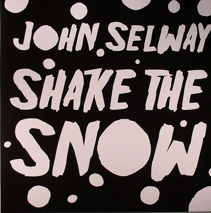 SELWAY, John - Shake The Snow
