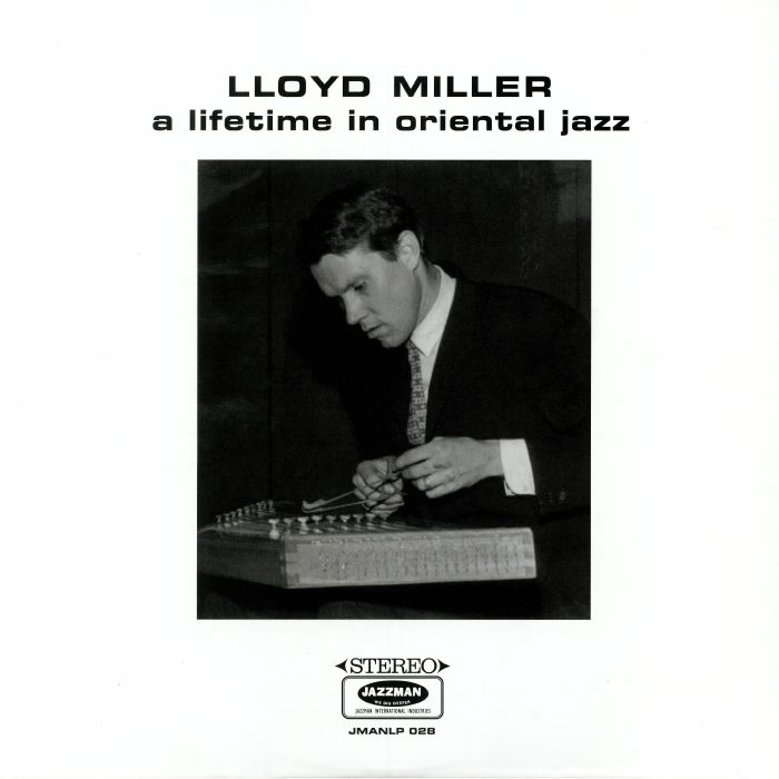 MILLER, Lloyd - A Lifetime In Oriental Jazz
