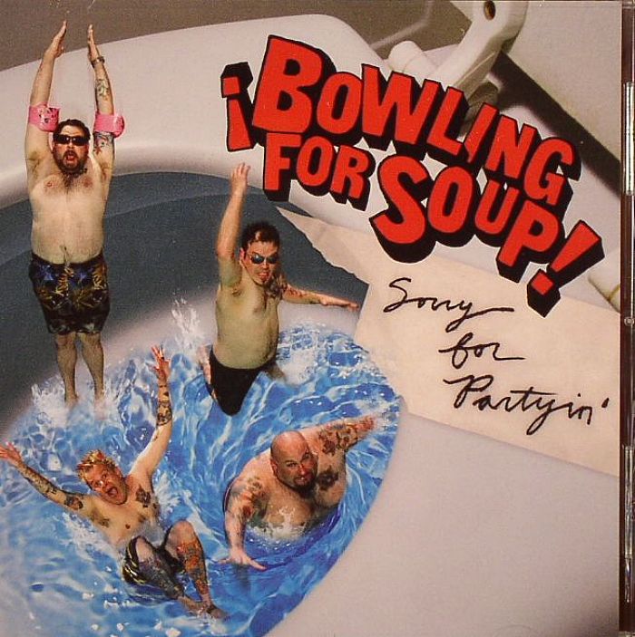 BOWLING FOR SOUP - Sorry For Partyin'