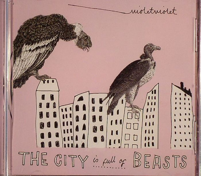 VIOLET VIOLET - The City Is Full Of Beasts