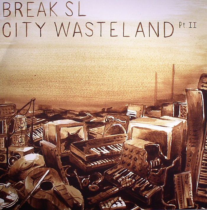 BREAK SL - City Wasteland Part II