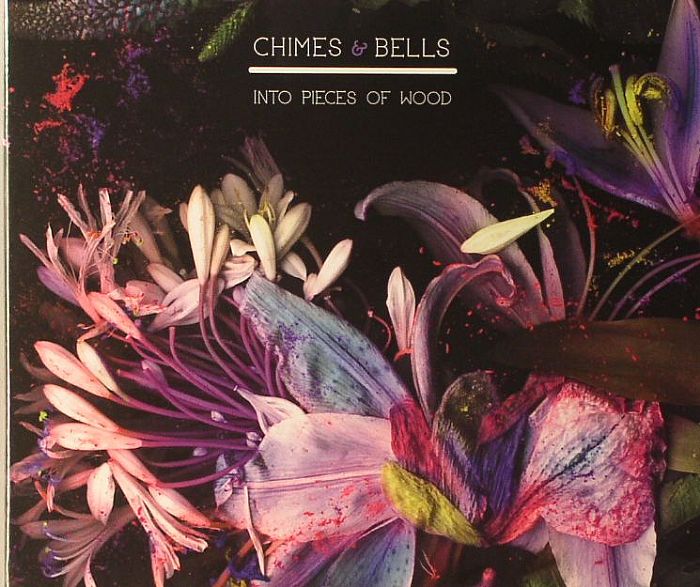 CHIMES & BELLS - Into Pieces Of Wood