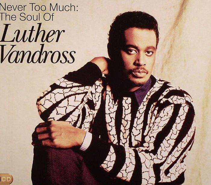 VANDROSS, Luther - Never Too Much: The Soul Of Luther Vandross