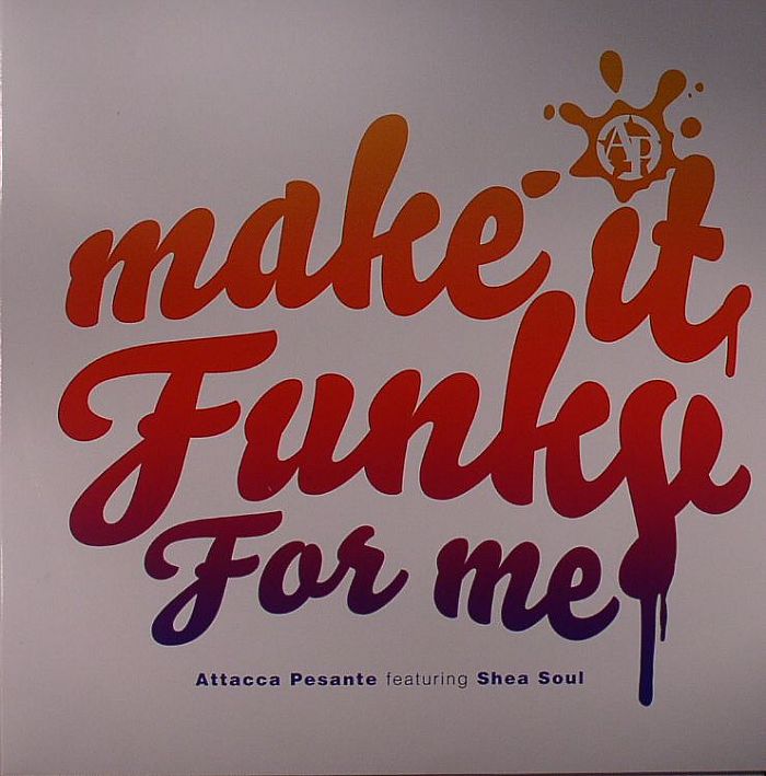 ATTACCA PESSANTE feat SHEA SOUL - Make It Funky