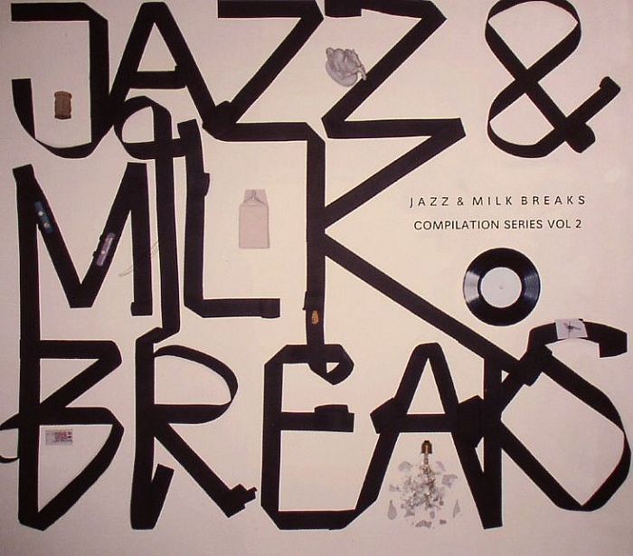 VARIOUS - Jazz & Milk Breaks Compilation Series Vol 2