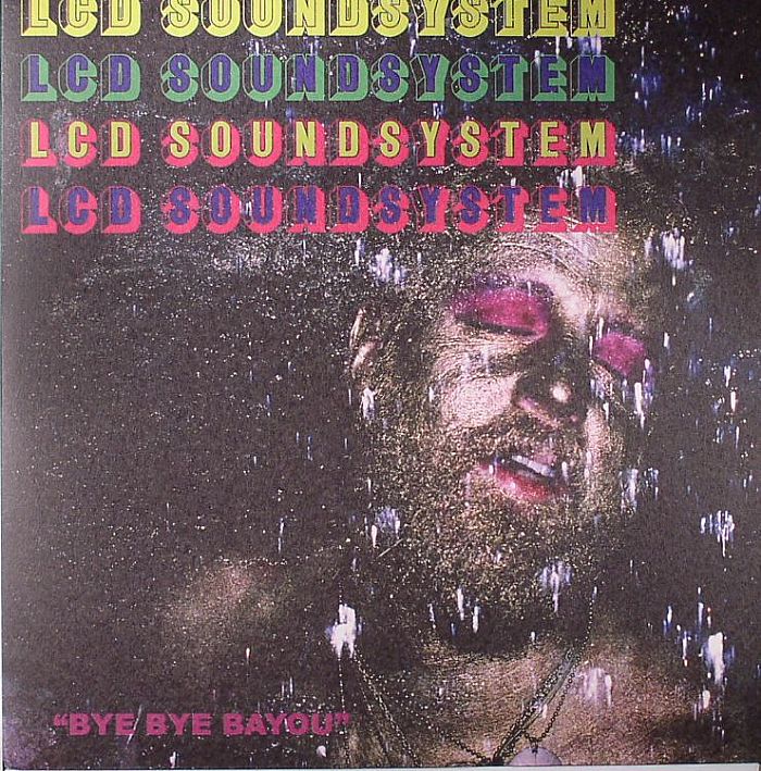 LCD SOUNDSYSTEM - Bye Bye Bayou