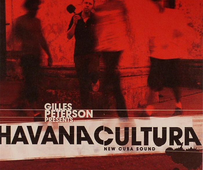PETERSON, Gilles/VARIOUS - Gilles Peterson Presents Havana Cultura: New Cuba Sound