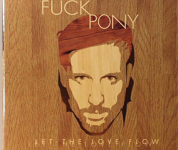 FUCKPONY - Let The Love Flow