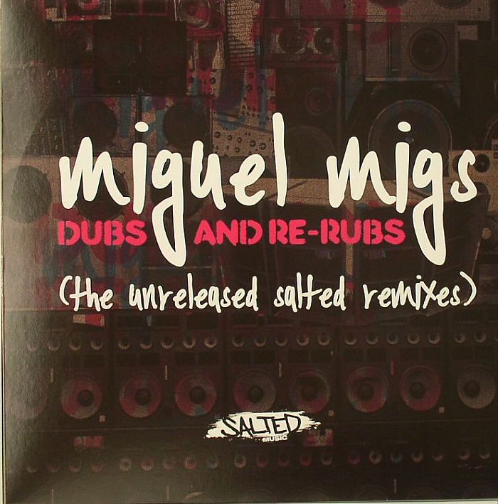 MIGUEL MIGS/NEW MONDO/JOE POMPEO/KASKADE - Dubs & Re Rubs (The Unreleased Salted remixes)