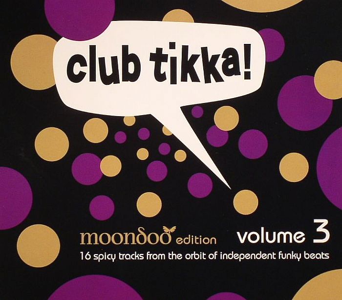 VARIOUS - Club Tikka! Vol 3: Moondoo Edition: 16 Spicy Tracks From The Orbit Of Independent Funky Beats
