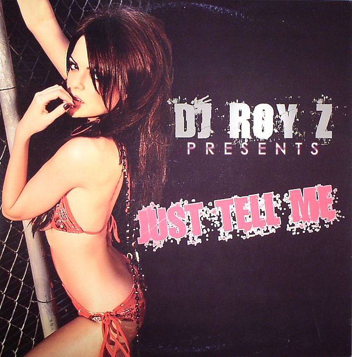 DJ ROY Z - Just Tell Me