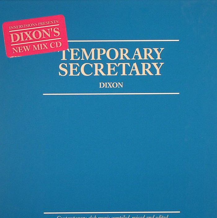 DIXON/VARIOUS - Temporary Secretary (Contemporary Club Music Compiled Mixed & Edited)