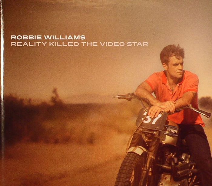 WILLIAMS, Robbie - Reality Killed The Video Star