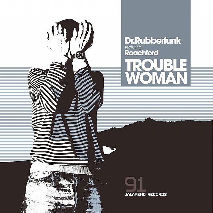 DR RUBBERFUNK feat ROACHFORD - Trouble Woman