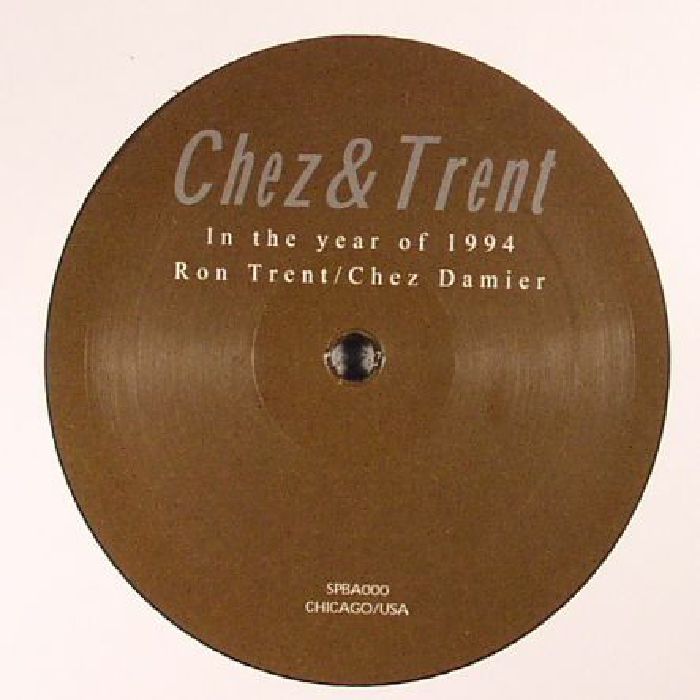 CHEZ & TRENT aka CHEZ DAMIER/RON TRENT - In The Year Of 1994 (remixes)