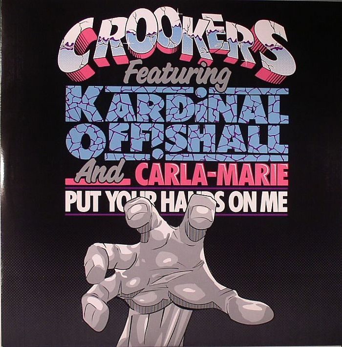 CROOKERS feat KARDINAL OFFISHALL/CARLA MARIE - Put Your Hands On Me