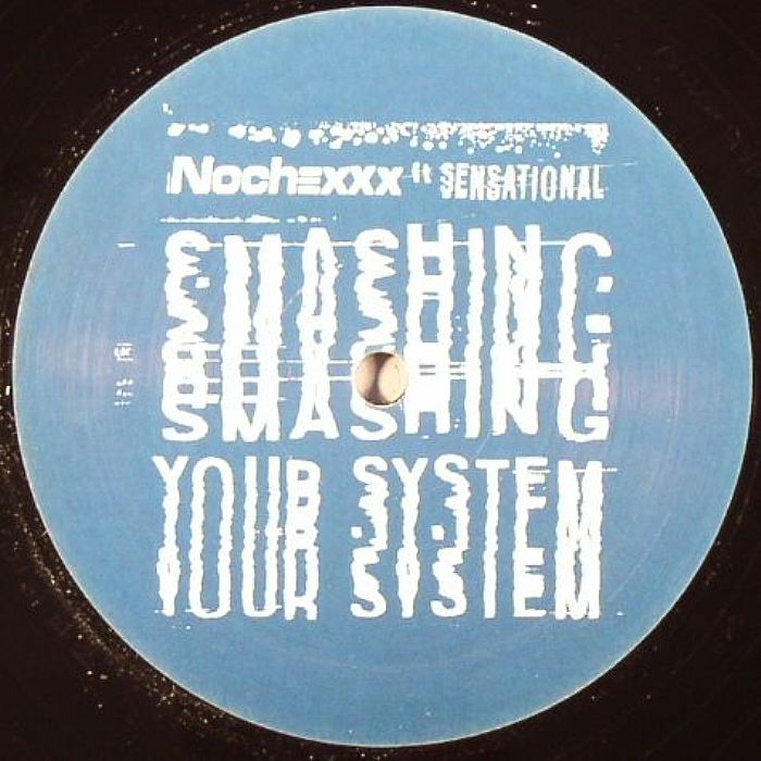 NOCHEXX feat SENSATIONAL - Smashing Your System