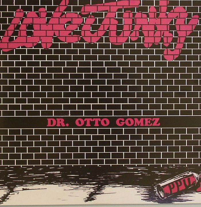 DR OTTO GOMEZ - Love Junky