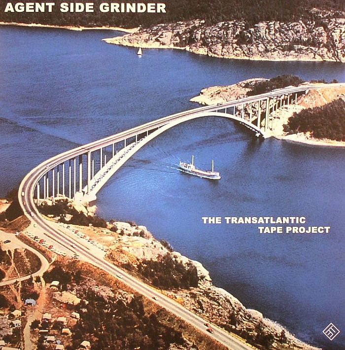 AGENT SIDE GRINDER - The Transatlantic Tape Project