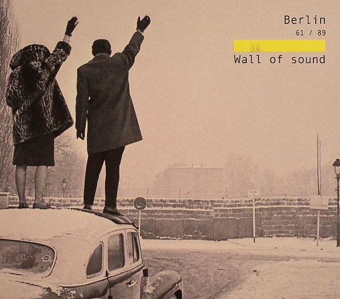 VARIOUS - Berlin 61/89 Wall Of Sound