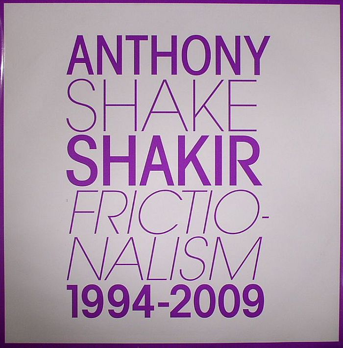 SHAKIR, Anthony 'Shake' - Frictionalism 1994-2009