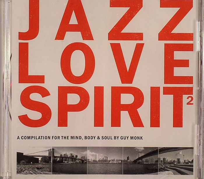 MONK, Guy/VARIOUS - Jazz Love Spirit 2: A Compilation For The Mind Body & Soul