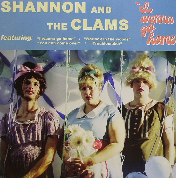 SHANNON & THE CLAMS - I Wanna Go Home