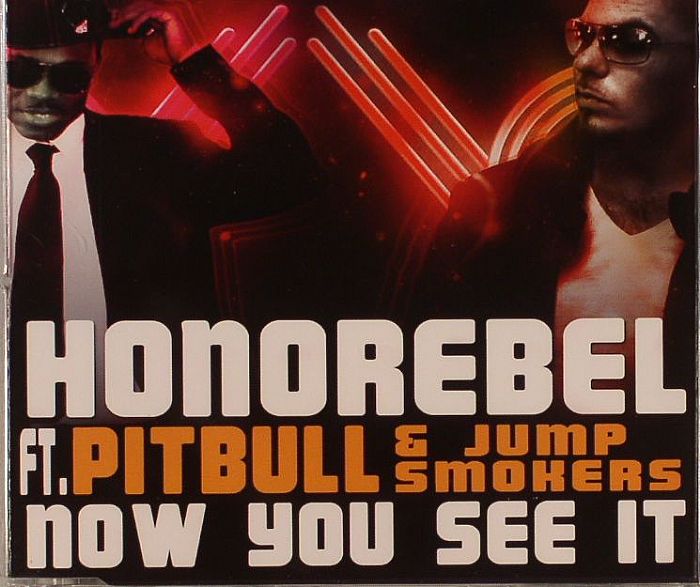 HONOREBEL feat PITBULL/JUMP SMOKERS - Now You See It