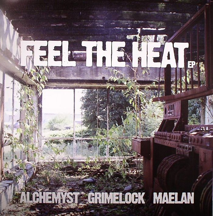 ALCHEMYST/GRIMELOCK/MAELAN - Feel The Heat EP