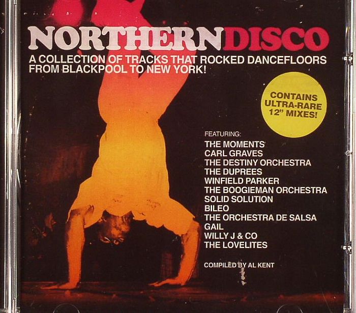 KENT, Al/VARIOUS - Northern Disco: A Collection Of Tracks That Rocked Dancefloors From Blackpool To New York! Contains Ultra Rare 12'' Mixes!