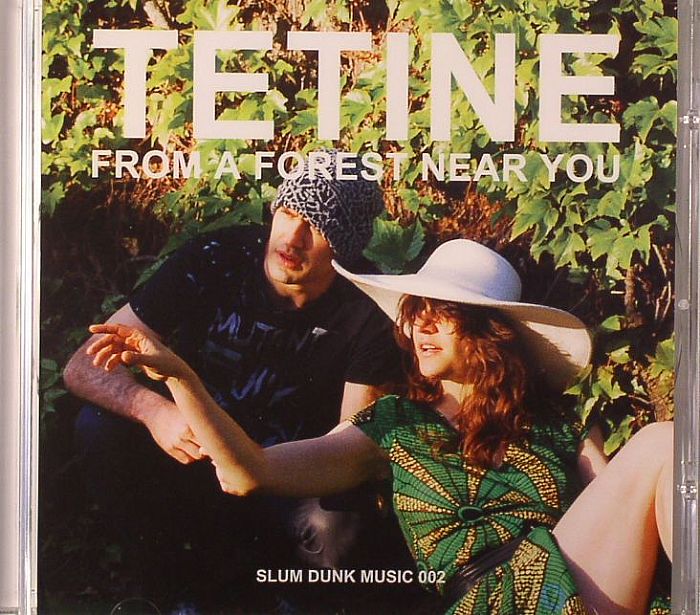 TETINE - From A Forest Near You