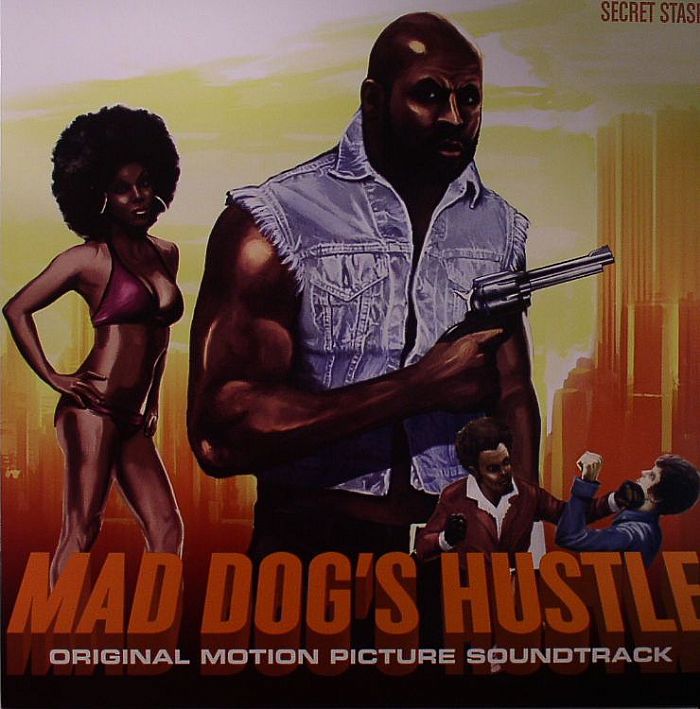 MAD DOG'S HUSTLE - Mad Dog's Hustle: Original Motion Picture Soundtrack