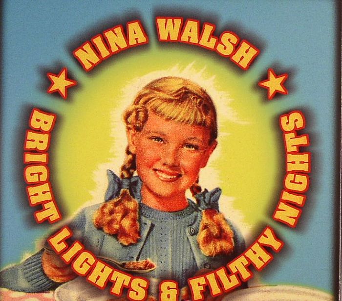 WALSH, Nina - Bright Lights & Filthy Nights