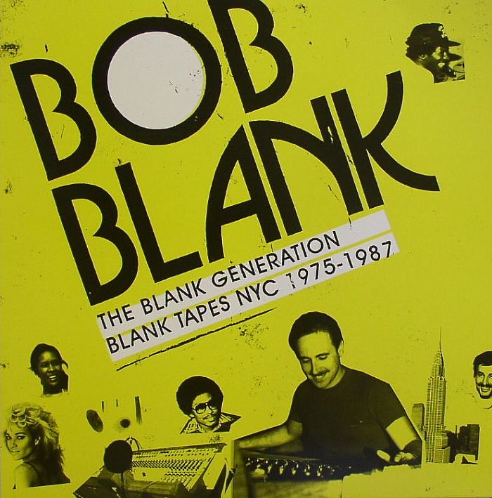 BLANK, Bob/VARIOUS - The Blank Generation: Blank Tapes NYC 1971-1985