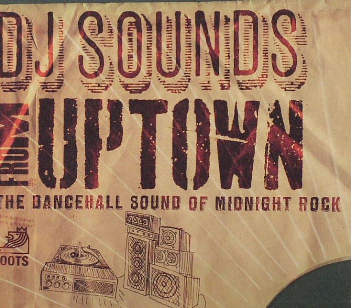 VARIOUS - DJ Sounds From Uptown: The Dancehall Sound Of Midnight Rock