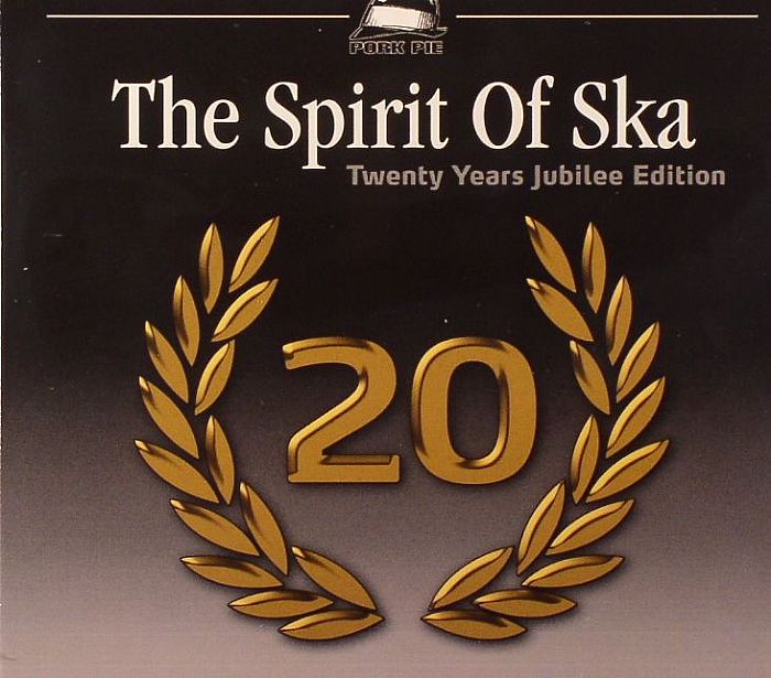 VARIOUS - The Spirit Of Ska: Twenty Years Jubilee Edition