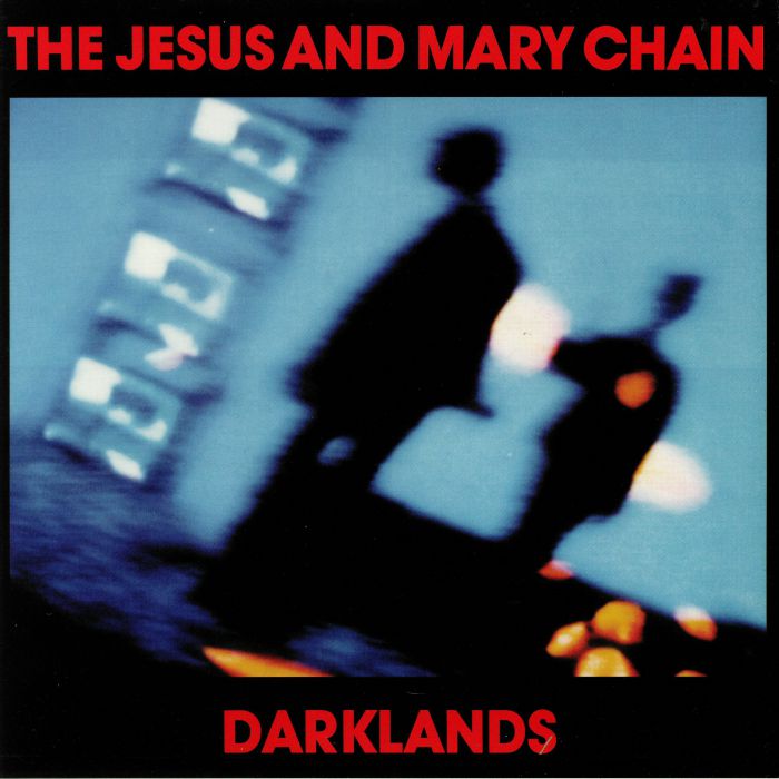 JESUS & MARY CHAIN, The - Darklands