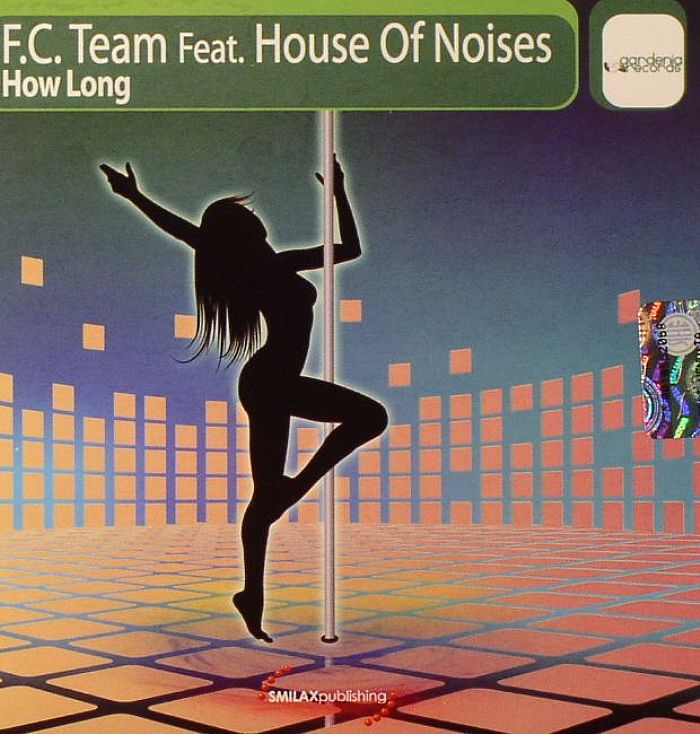 FC TEAM feat HOUSE OF NOISES - How Long