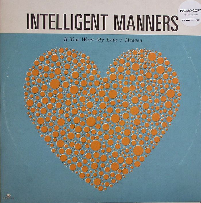 INTELLIGENT MANNERS - If You Want My Love