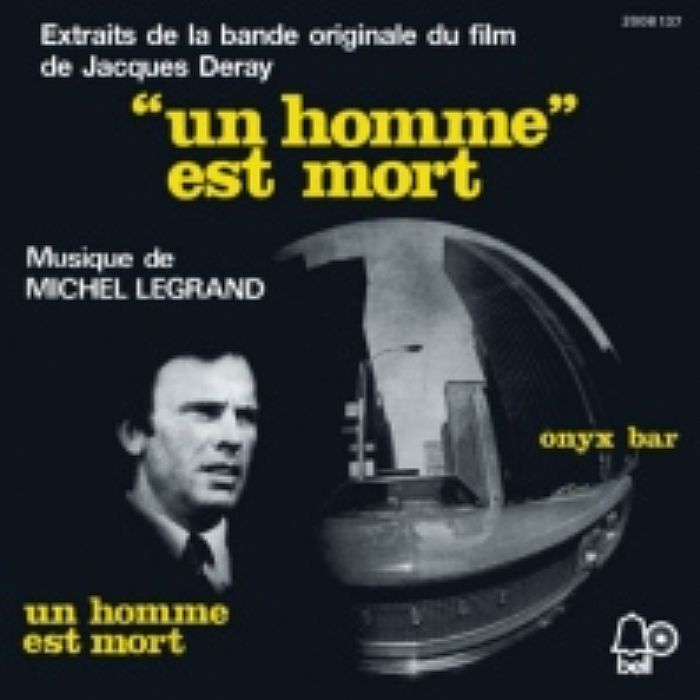 LEGRAND, Michel - Extraits De La Bande Originale Du Film: Un Homme Est Mort (repress)