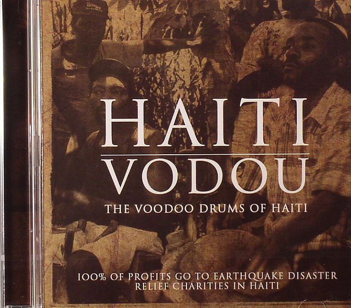 HAITI VODOU - The Voodoo Drums Of Haiti (100% of the profits from the release will go to charities working in Haiti)