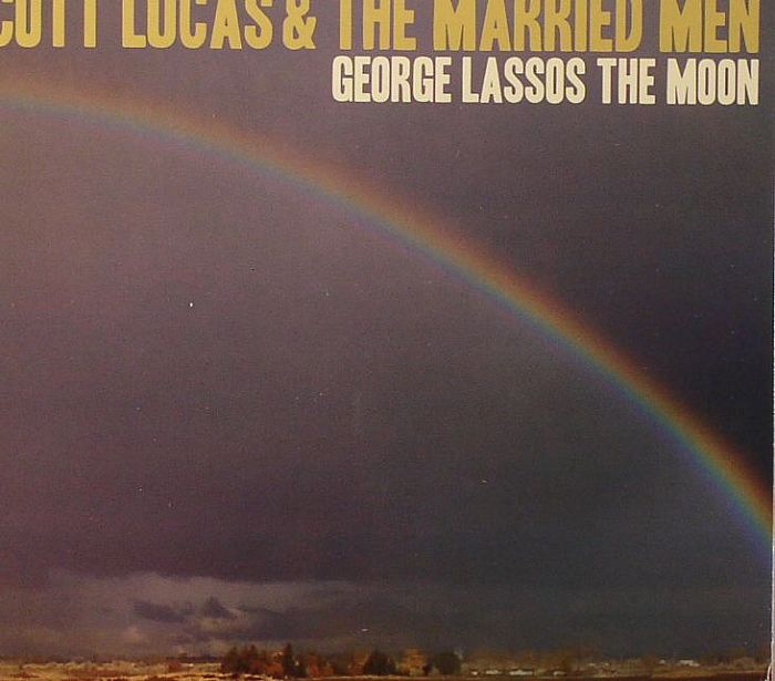 LUCAS, Scott & THE MARRIED MEN - George Lassos The Moon