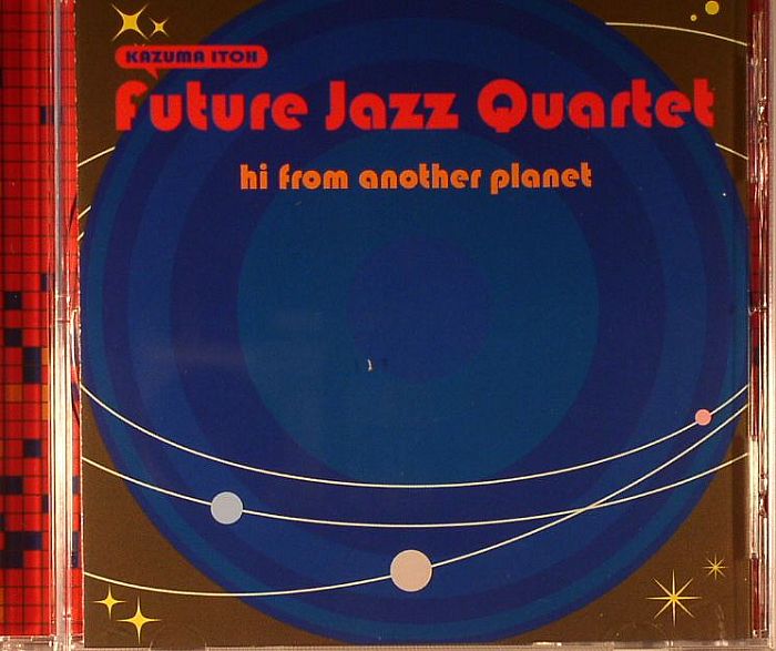 FUTURE JAZZ QUARTET - Hi From Another Planet