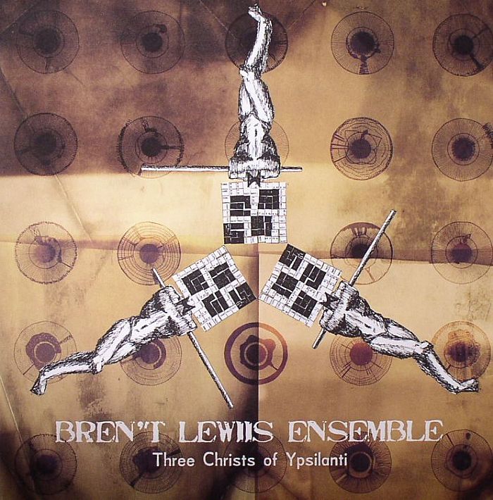 BREN'T LEWIIS ENSEMBLE - Three Christs Of Ypsilanti