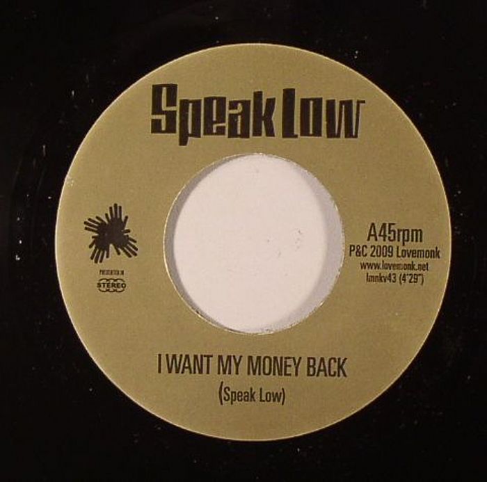 SPEAK LOW - I Want My Money Back