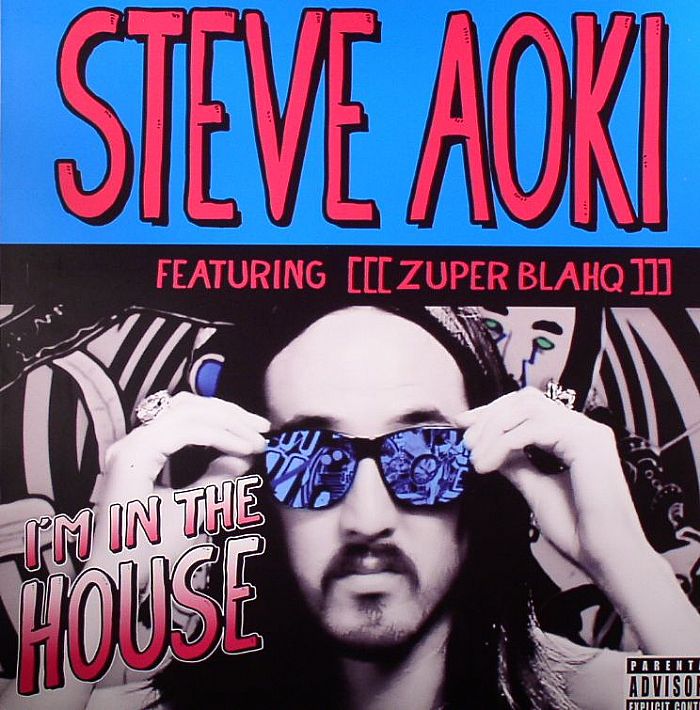 AOKI, Steve feat ZUPER BLAHQ - I'm In The House