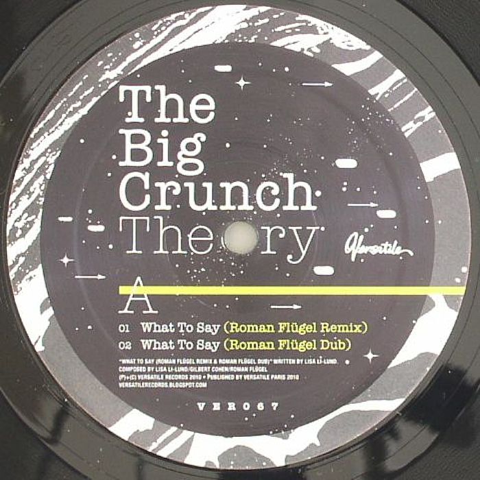 BIG CRUNCH THEORY, The - What To Say (remixes)