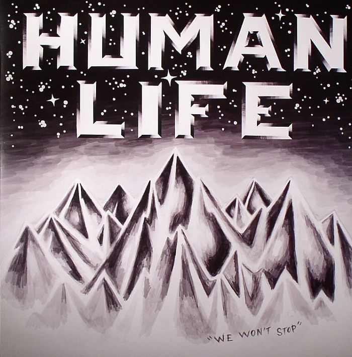 HUMAN LIFE - We Won't Stop