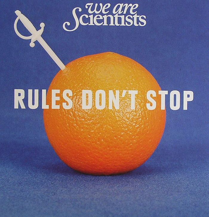 WE ARE SCIENTISTS - Rules Don't Stop