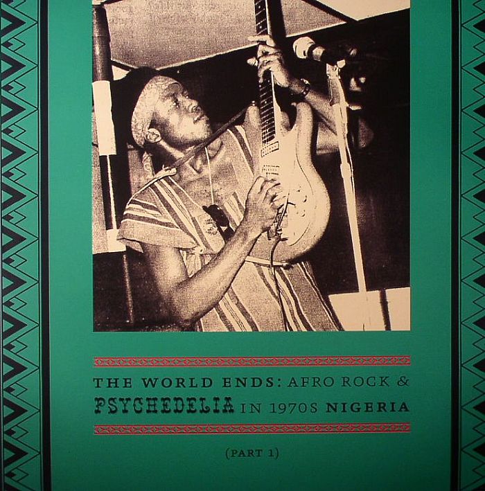 VARIOUS - The World Ends: Afro Rock & Psychedelia In 1970s Nigeria (Part 1)